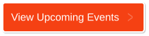 View Upcoming Events >